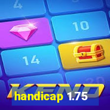 handicap 1.75